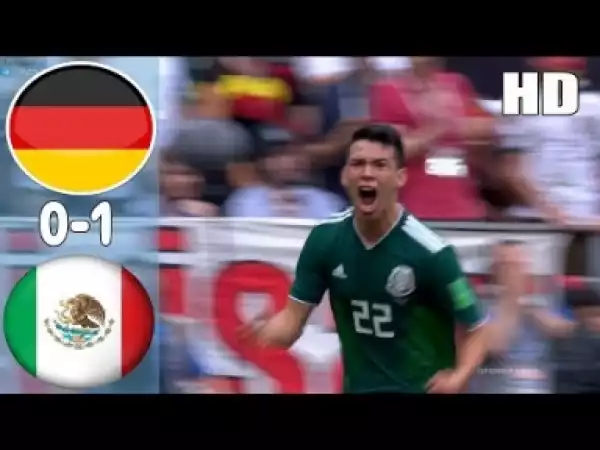 Video: Germany vs Mexico 0-1 All Goals & Highlights  WORLD CUP 17/06/2018 HD